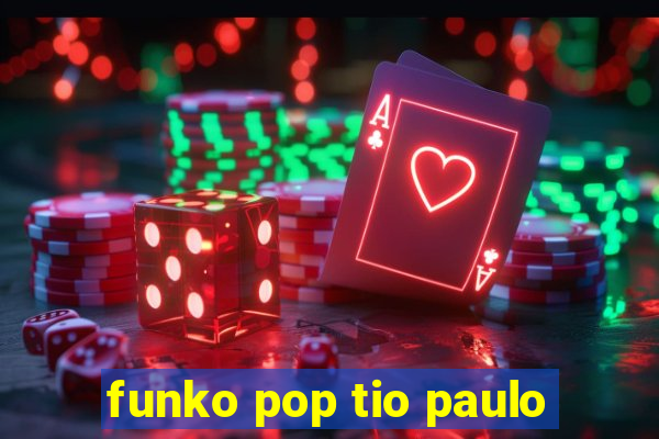 funko pop tio paulo