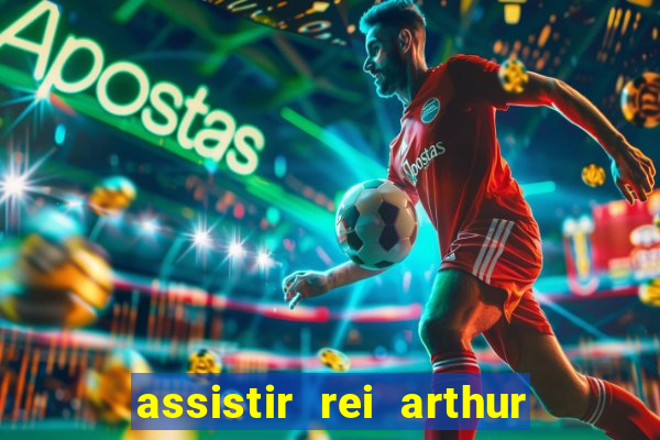 assistir rei arthur 2004 dublado