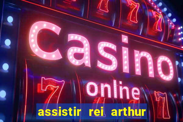 assistir rei arthur 2004 dublado