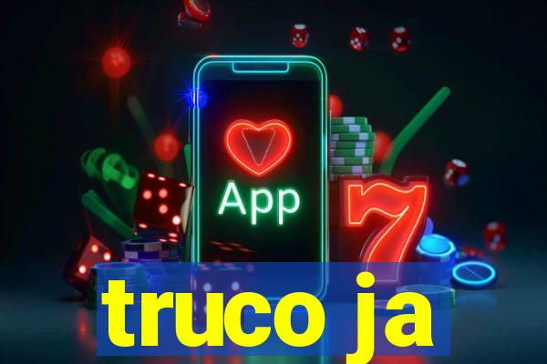 truco ja