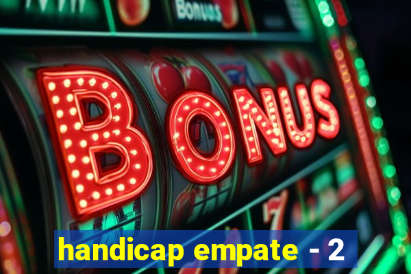 handicap empate - 2