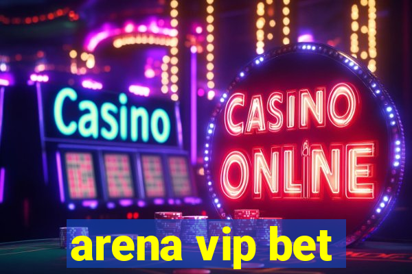 arena vip bet