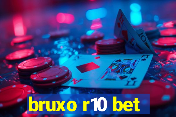 bruxo r10 bet