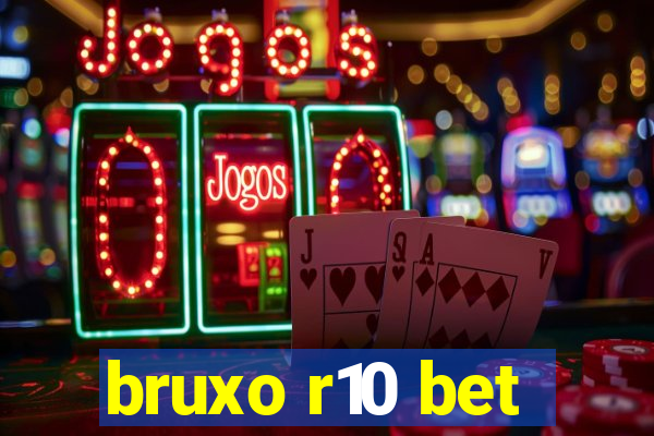 bruxo r10 bet