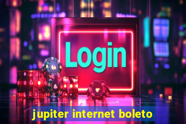 jupiter internet boleto