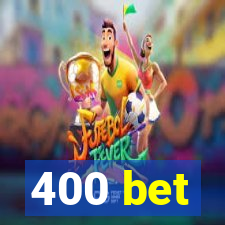 400 bet