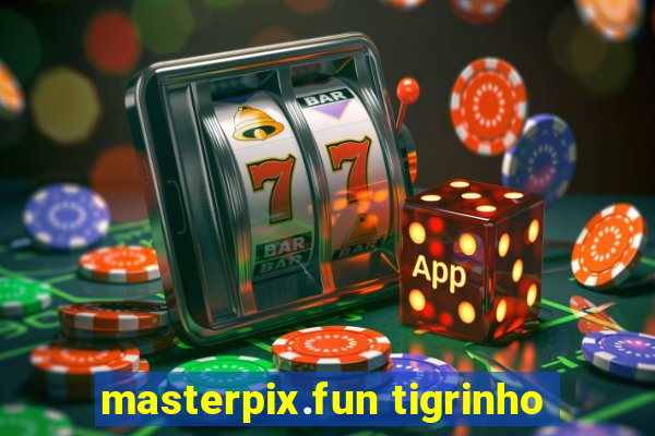 masterpix.fun tigrinho