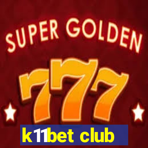 k11bet club