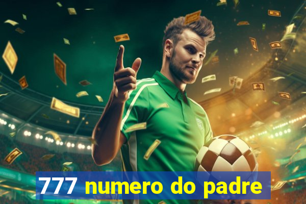 777 numero do padre