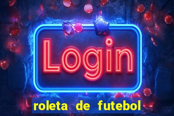 roleta de futebol roleta jogadores de futebol para