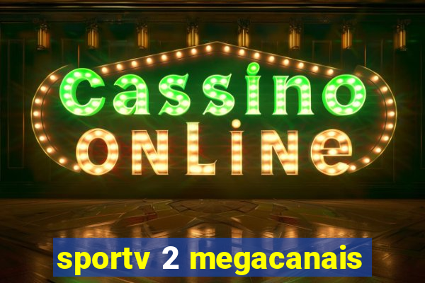 sportv 2 megacanais