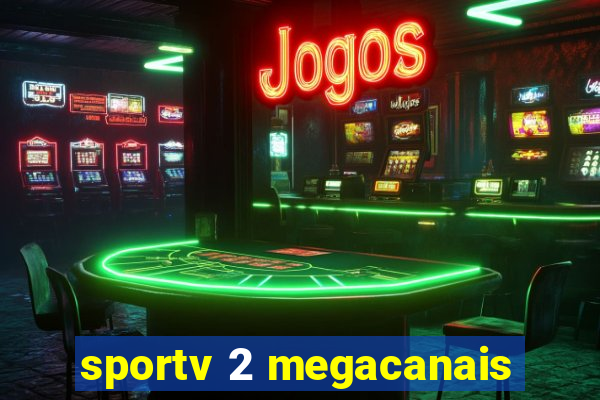 sportv 2 megacanais