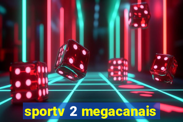 sportv 2 megacanais