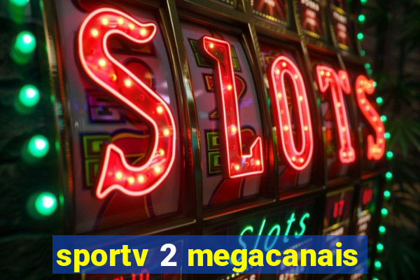 sportv 2 megacanais