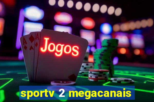 sportv 2 megacanais