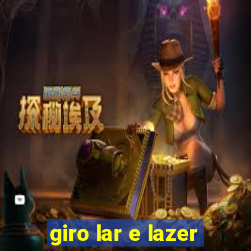 giro lar e lazer