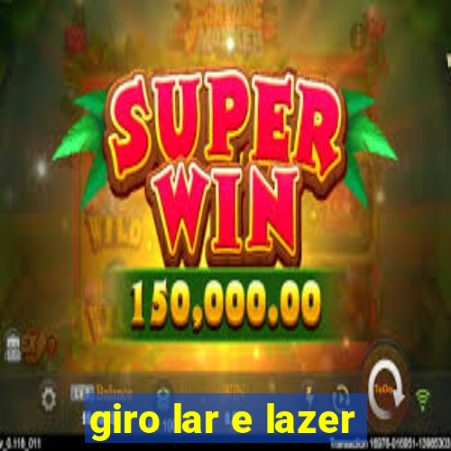 giro lar e lazer