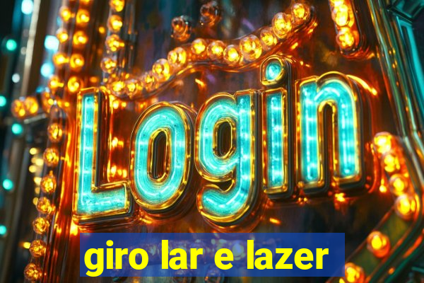 giro lar e lazer