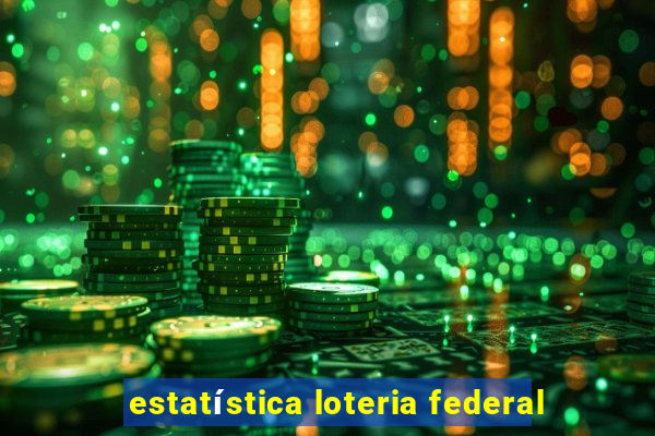 estatística loteria federal