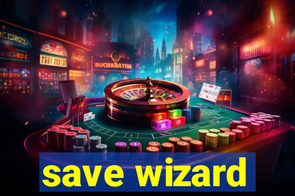 save wizard