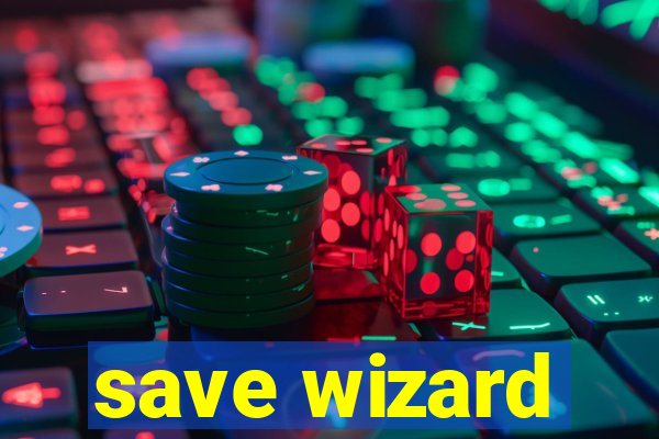 save wizard