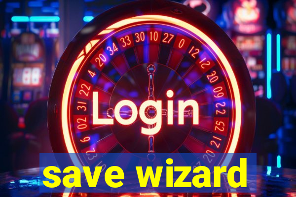 save wizard