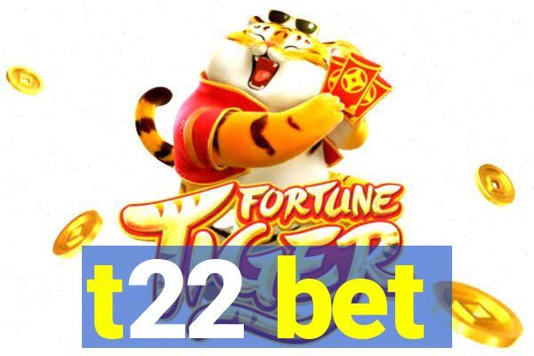 t22 bet