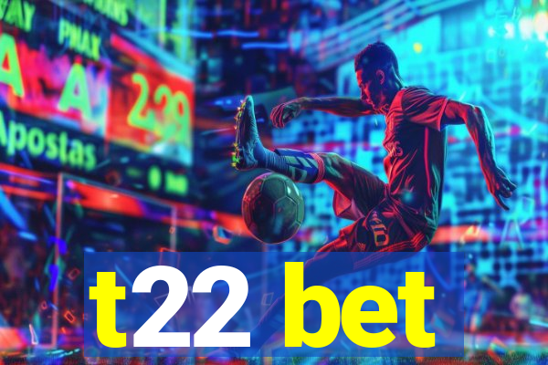 t22 bet