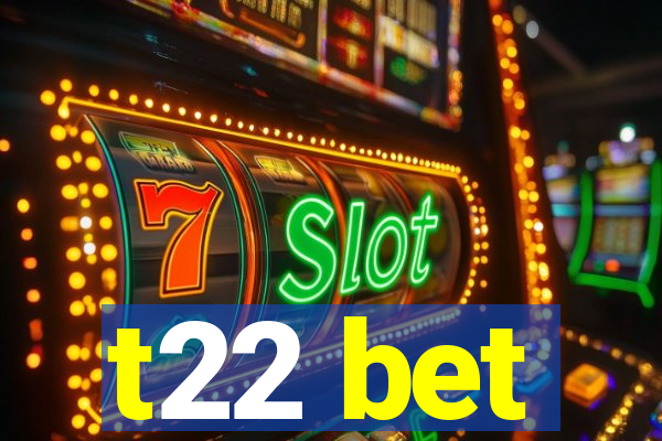 t22 bet