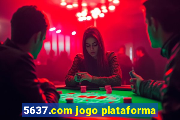 5637.com jogo plataforma