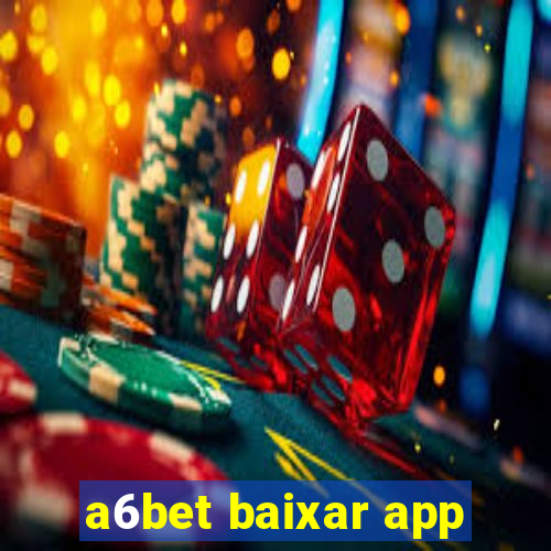 a6bet baixar app