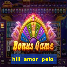 hill amor pelo jogo online