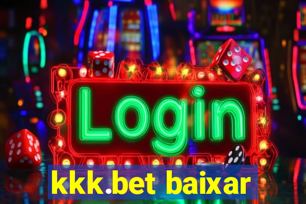 kkk.bet baixar