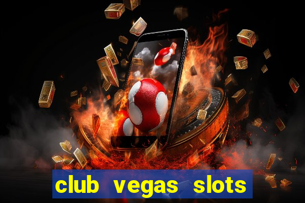 club vegas slots casino games 777