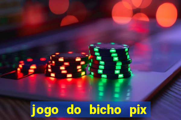 jogo do bicho pix da sorte