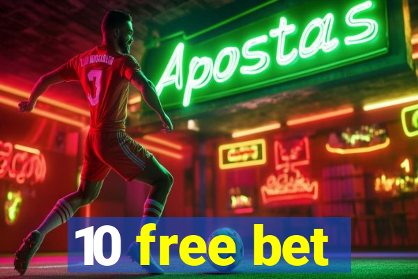 10 free bet