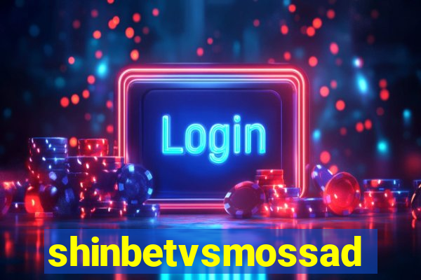 shinbetvsmossad