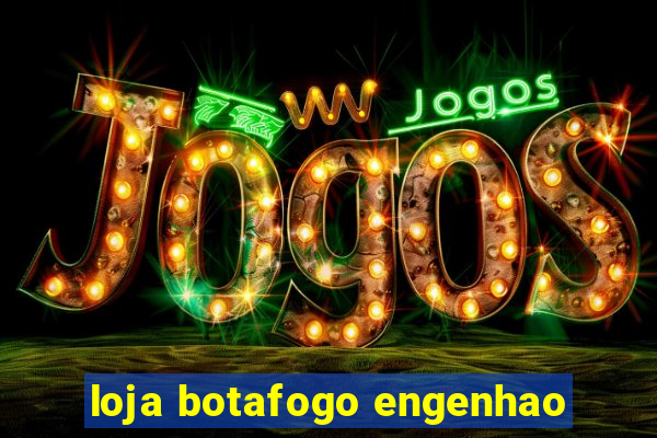 loja botafogo engenhao