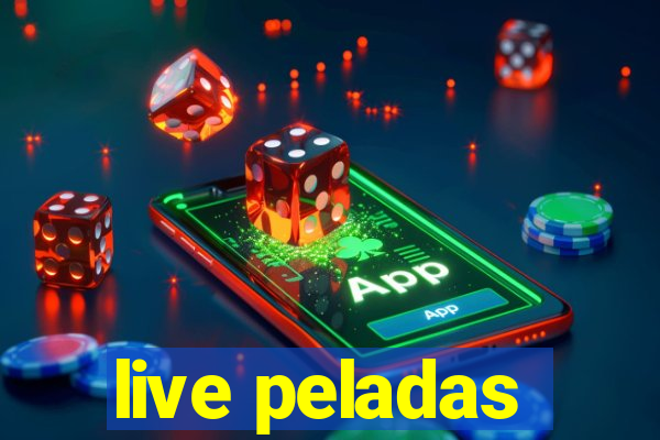 live peladas