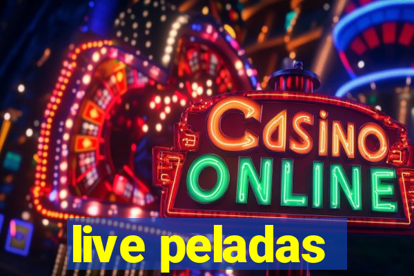 live peladas