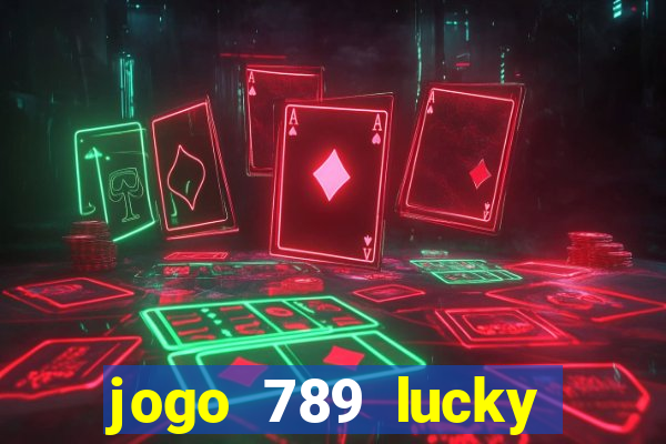 jogo 789 lucky paga mesmo