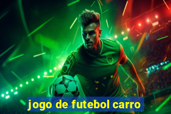 jogo de futebol carro