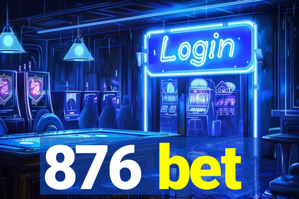 876 bet