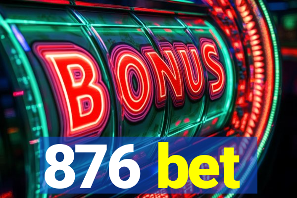 876 bet