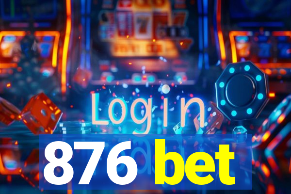 876 bet