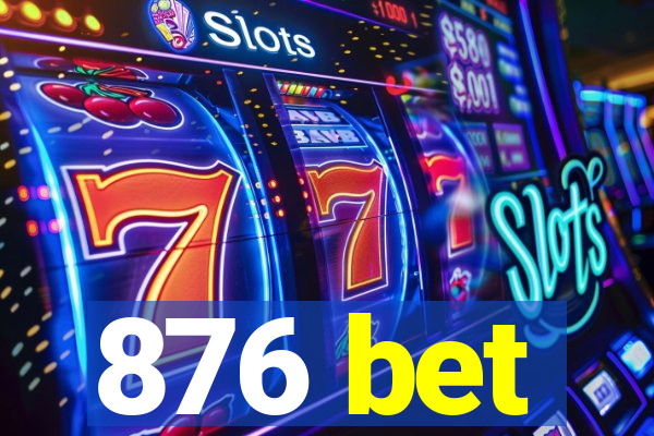 876 bet