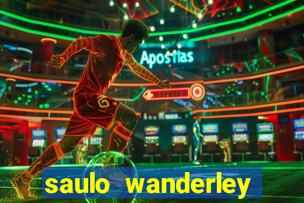 saulo wanderley filho fortuna