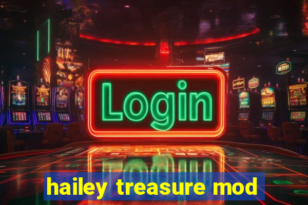 hailey treasure mod