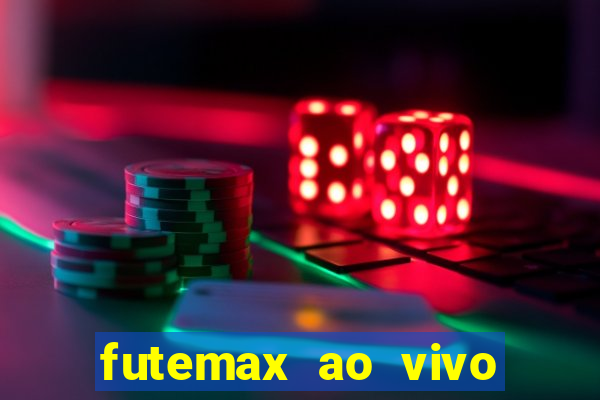 futemax ao vivo futebol ao vivo hoje