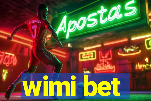 wimi bet